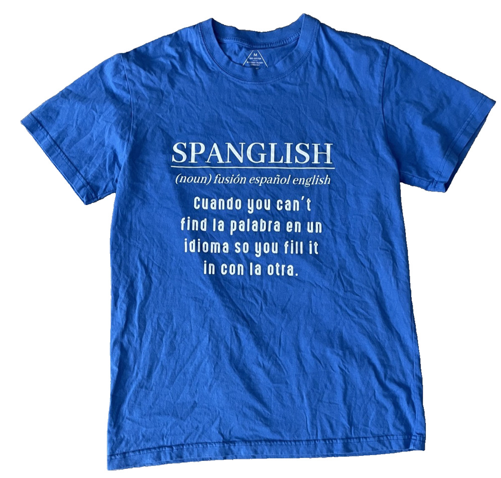 Spanglish Blue Graphic T-Shirt Spanish English Bilingual Funny Quote Unisex XL